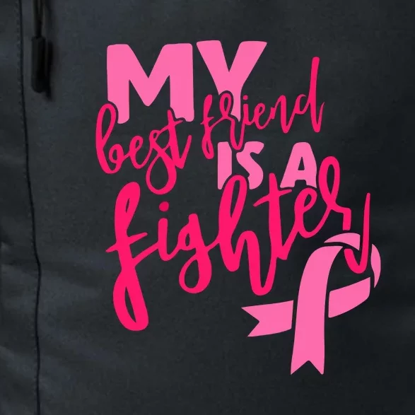 My Best Friend Is A Fighter For Breast Cancer Awareness Gift Daily Commute Backpack