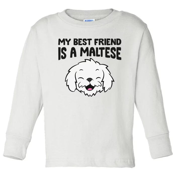 My Best Friend Is A Maltese Dog Toddler Long Sleeve Shirt