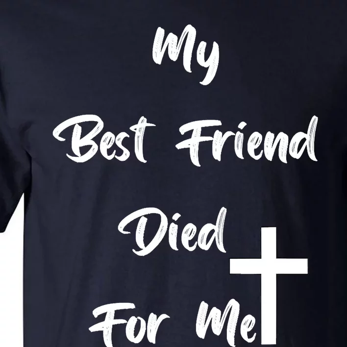 My Best Friend Tall T-Shirt