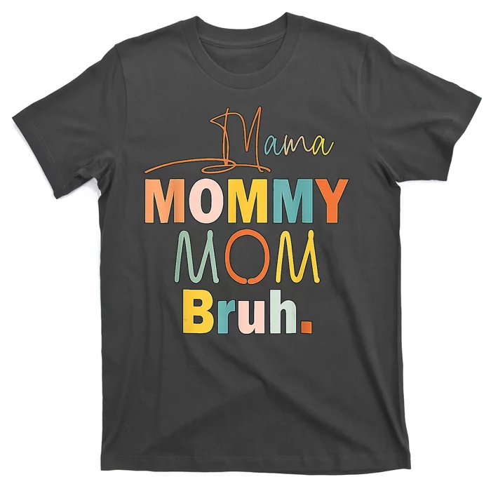 Mommy Bruh Funny Quote Gift T-Shirt