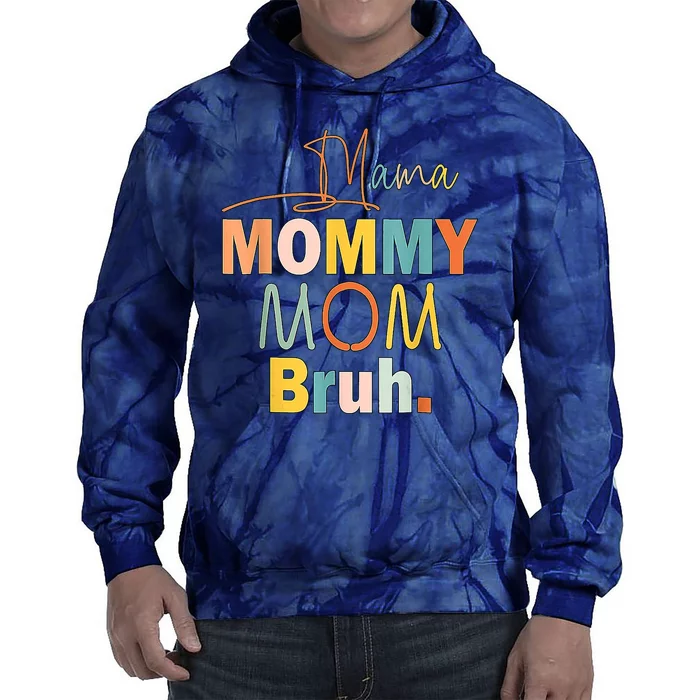 Mommy Bruh Funny Quote Gift Tie Dye Hoodie