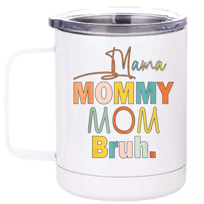 Mommy Bruh Funny Quote Gift Front & Back 12oz Stainless Steel Tumbler Cup