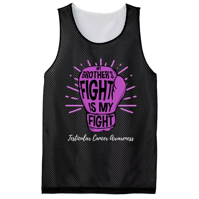 My Brothers Fight Is My Fight Testicular Cancer Awareness Mesh Reversible Basketball Jersey Tank