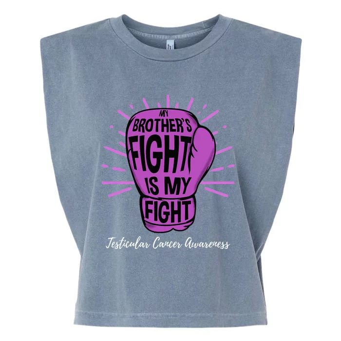 My Brothers Fight Is My Fight Testicular Cancer Awareness Garment-Dyed Women's Muscle Tee