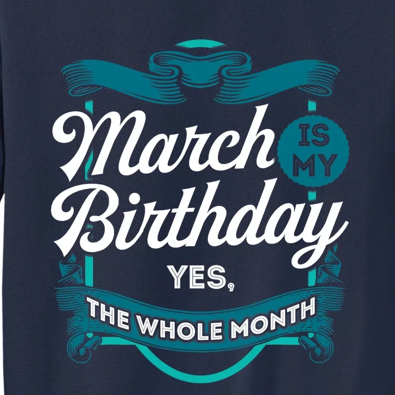 March Birthday Funny March is my Birthday Sweatshirt