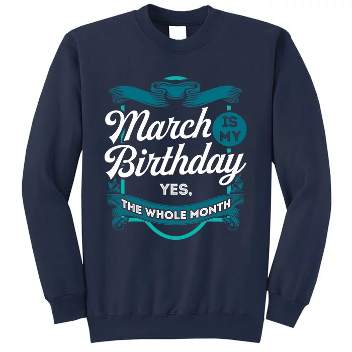 March Birthday Funny March is my Birthday Sweatshirt