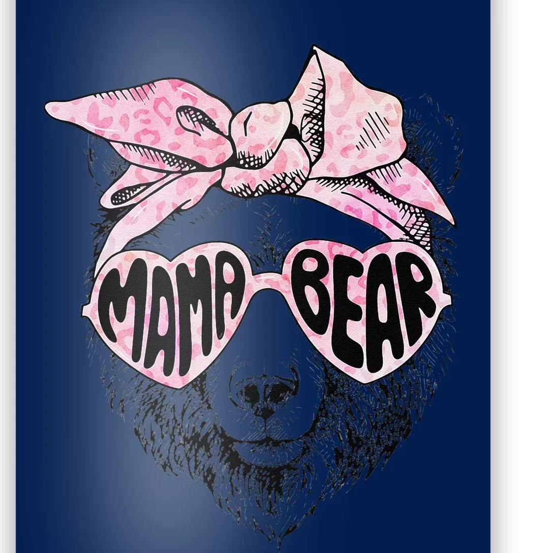 Mama Bear Face Sunglasses Grandma Mom Mommy Mother's Day Poster