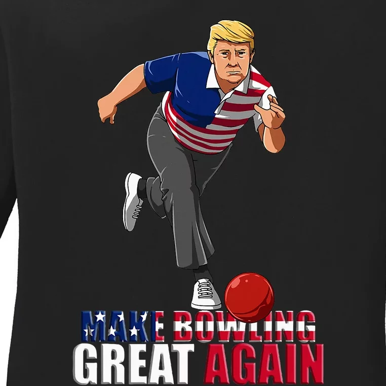 Make Bowling Great Again Funny Trump Bowling Gift Ladies Long Sleeve Shirt