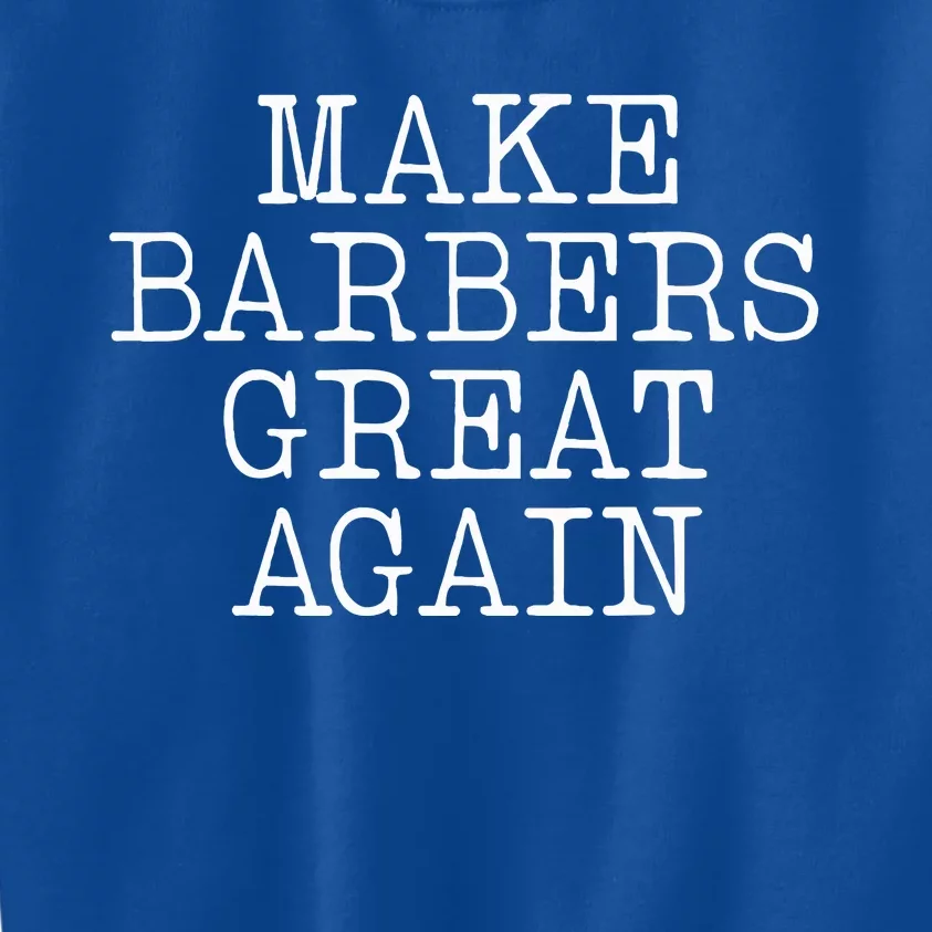 Make Barbers Great Again Kids Sweatshirt