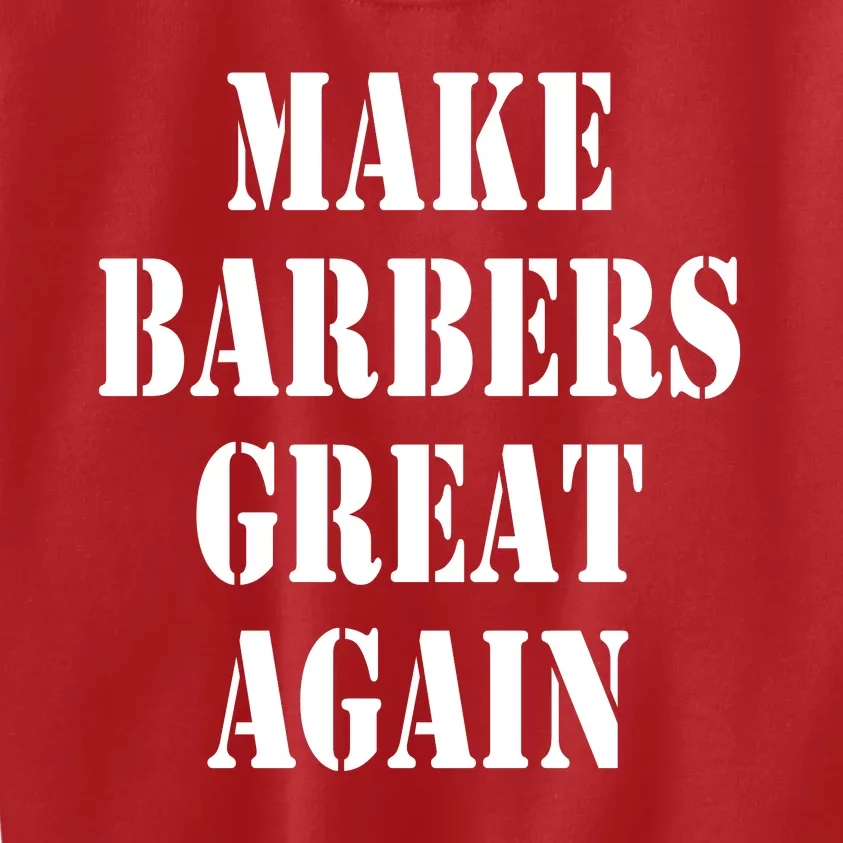 Make Barbers Great Again Kids Sweatshirt