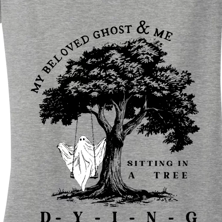 My Beloved Ghost & Me Sitting In A Tree Dying Women's V-Neck T-Shirt