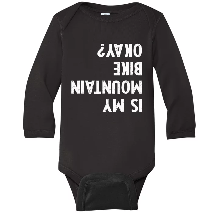 Mountain Bike Gifts For Is My Mtb Okay Biking Baby Long Sleeve Bodysuit