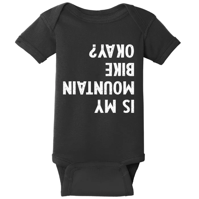 Mountain Bike Gifts For Is My Mtb Okay Biking Baby Bodysuit