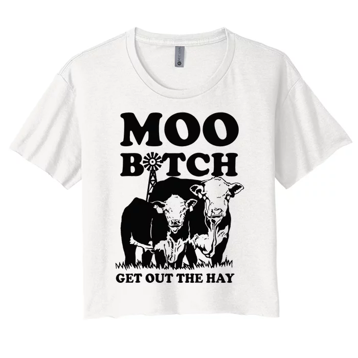 Moo Bitch Get Out The Hay Famer Cow Lovers Women's Crop Top Tee