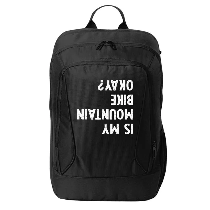 Mountain Bike Gifts Is My Mtb Okay Biking City Backpack