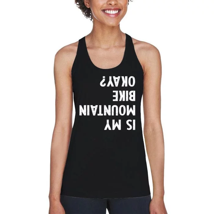 Mountain Bike Gifts Is My Mtb Okay Biking Women's Racerback Tank