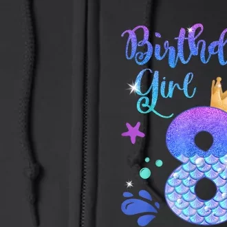 Mermaid Birthday Girl 8 Year Old Its My 8th Bday Mermaid Full Zip Hoodie