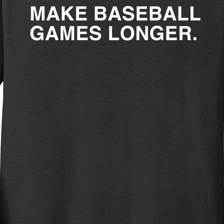 Make Baseball Games Longer Funny Saying Kids Long Sleeve Shirt