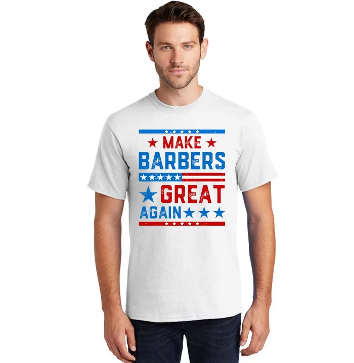 Make Barbers Great Again Barbers For Trump 2024 Tall T-Shirt