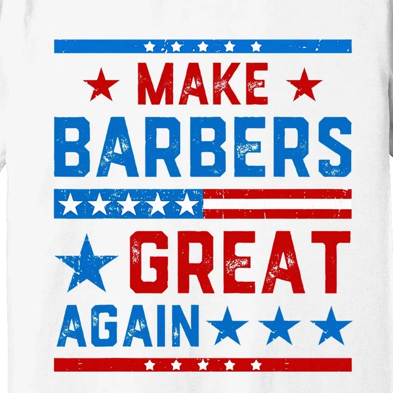 Make Barbers Great Again Barbers For Trump 2024 Premium T-Shirt