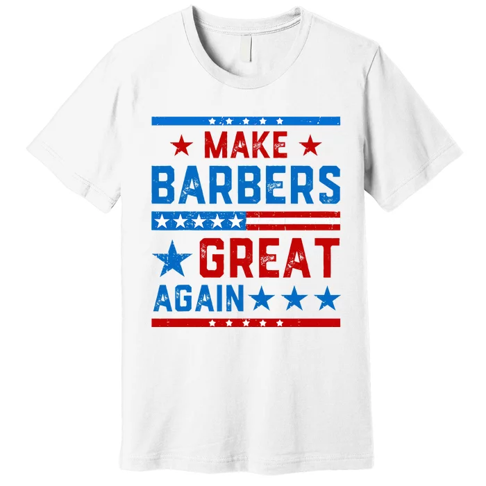 Make Barbers Great Again Barbers For Trump 2024 Premium T-Shirt