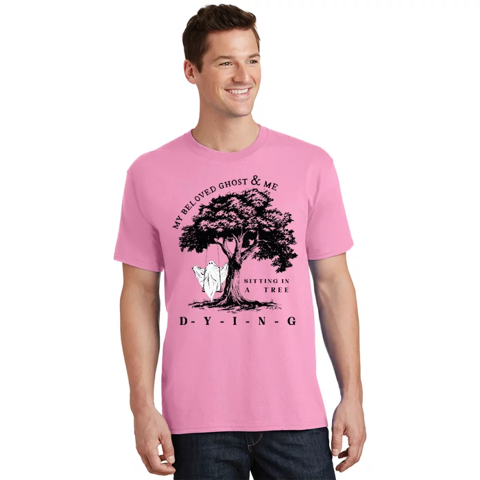 My Beloved Ghost & Me Sitting In A Tree Dying T-Shirt