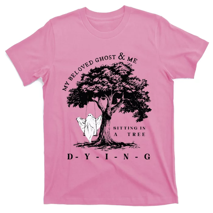 My Beloved Ghost & Me Sitting In A Tree Dying T-Shirt