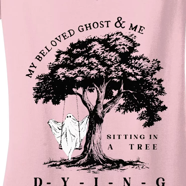 My Beloved Ghost & Me Sitting In A Tree Dying Women's V-Neck T-Shirt