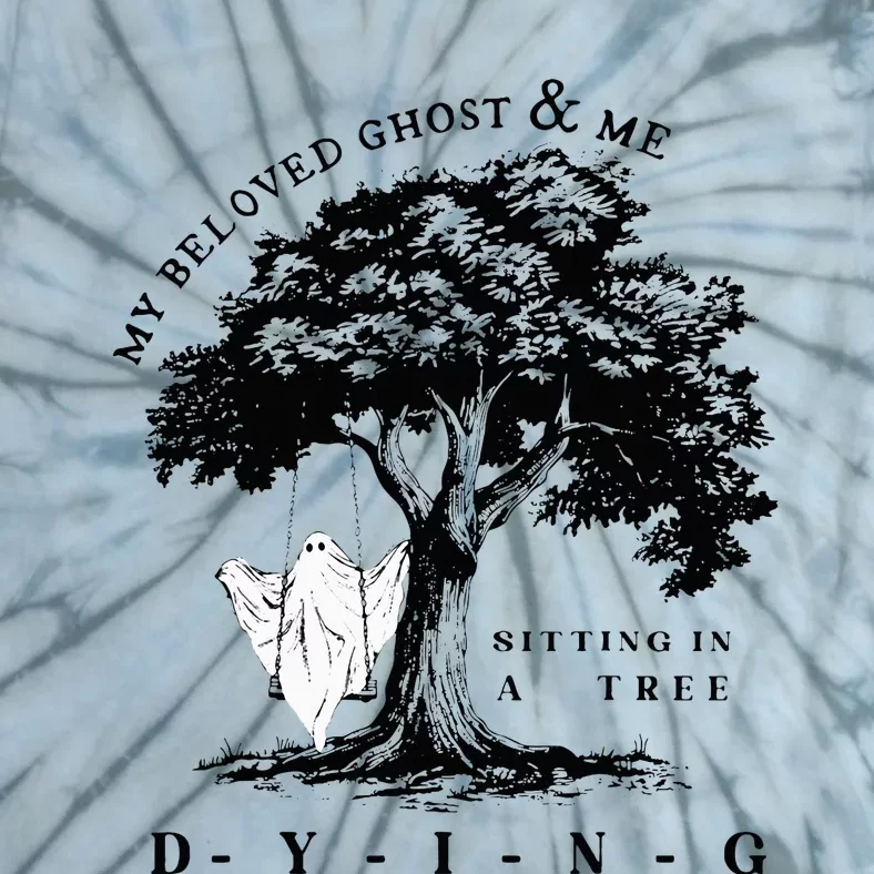 My Beloved Ghost & Me Sitting In A Tree Dying Tie-Dye T-Shirt