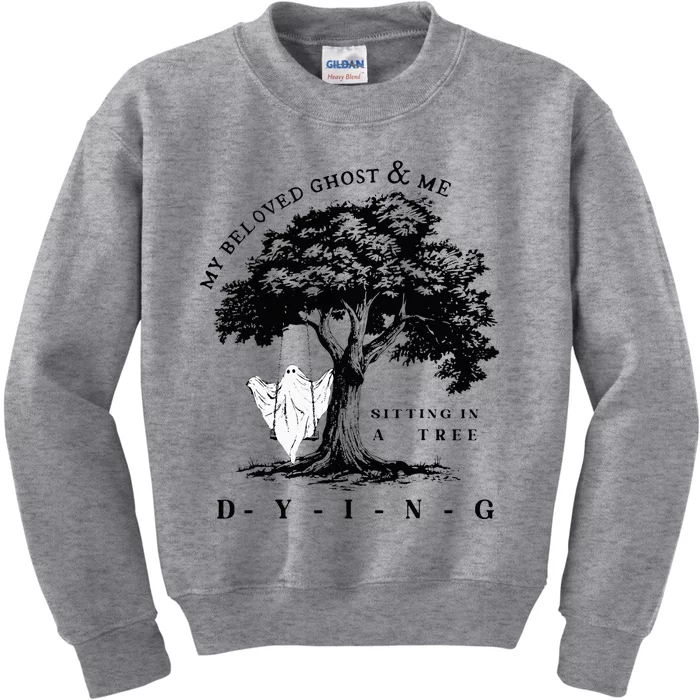 My Beloved Ghost & Me Sitting In A Tree Dying Kids Sweatshirt