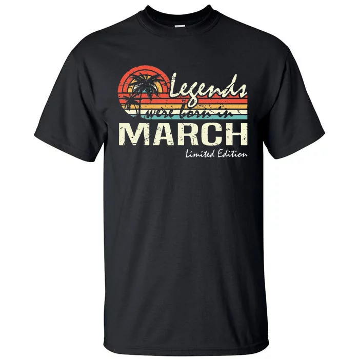 March Birthday Gift Legends were born in March Vintage Tall T-Shirt