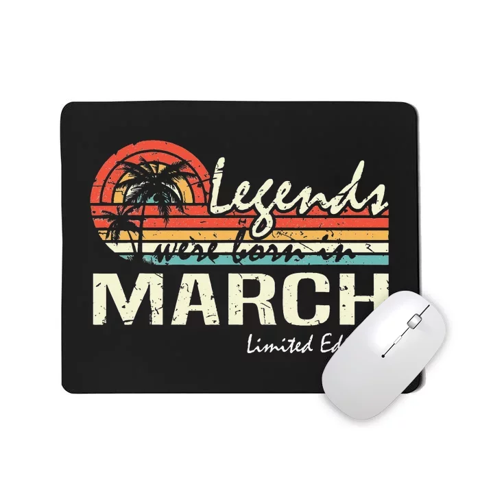 March Birthday Gift Legends were born in March Vintage Mousepad