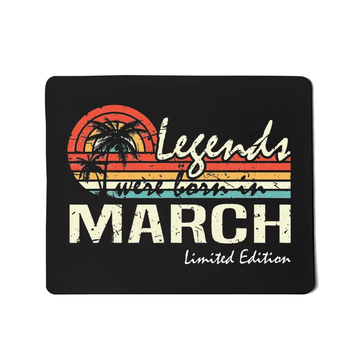 March Birthday Gift Legends were born in March Vintage Mousepad