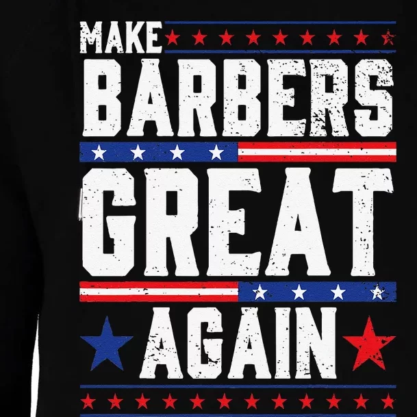 Make Barbers Great Again Barbers For Trump 2024 Gift Womens Funnel Neck Pullover Hood