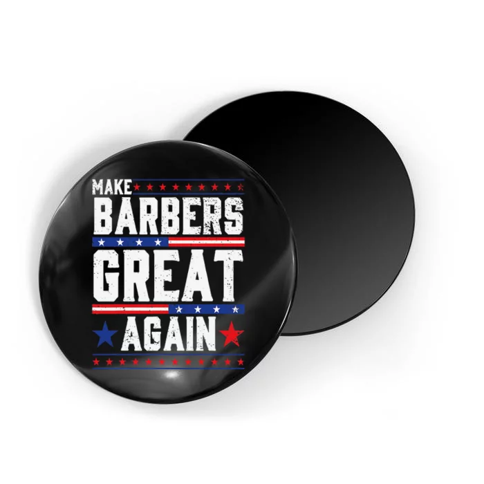 Make Barbers Great Again Barbers For Trump 2024 Gift Magnet