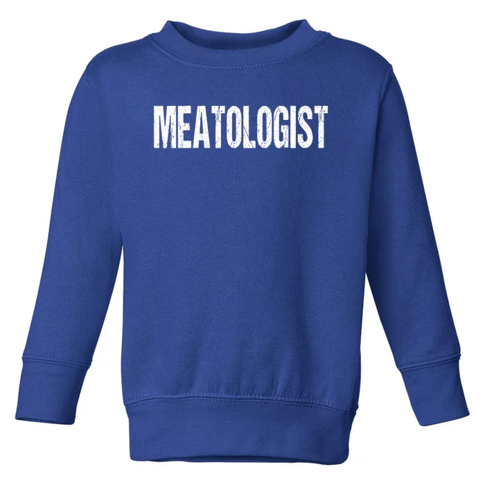 Meatologist Bbq Grill Barbecue Gift Toddler Sweatshirt