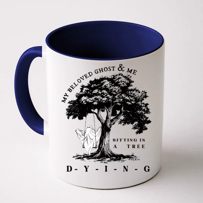 My Beloved Ghost & Me Sitting In A Tree Dying Front & Back Coffee Mug