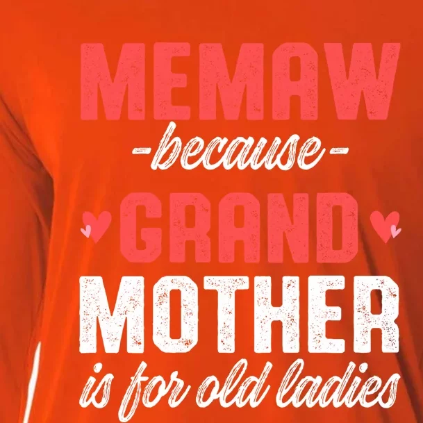 Memaw Because Grandmother Memaw For Grandma Best Memaw Gift Cooling Performance Long Sleeve Crew