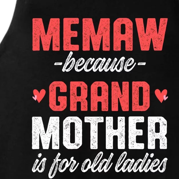 Memaw Because Grandmother Memaw For Grandma Best Memaw Gift Ladies Tri-Blend Wicking Tank