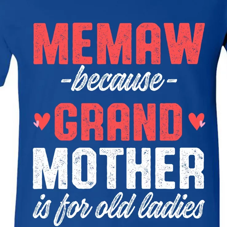 Memaw Because Grandmother Memaw For Grandma Best Memaw Gift V-Neck T-Shirt