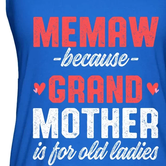 Memaw Because Grandmother Memaw For Grandma Best Memaw Gift Ladies Essential Flowy Tank