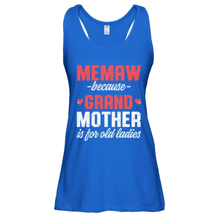 Memaw Because Grandmother Memaw For Grandma Best Memaw Gift Ladies Essential Flowy Tank