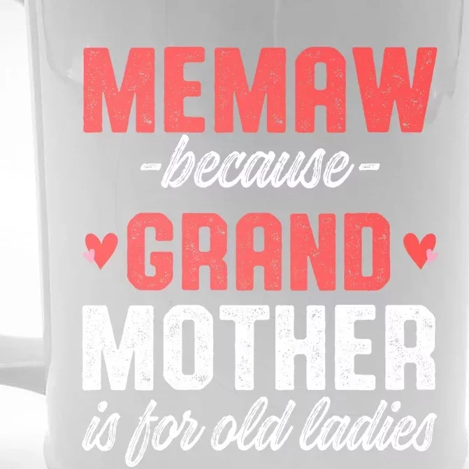 Memaw Because Grandmother Memaw For Grandma Best Memaw Gift Front & Back Beer Stein