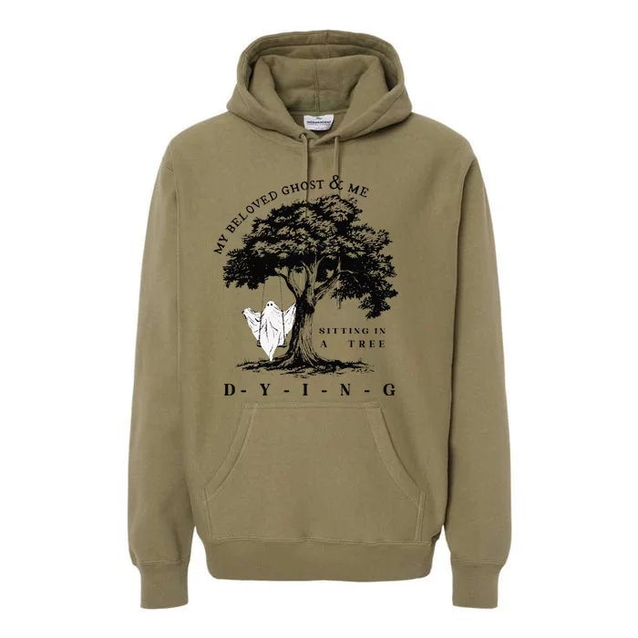 My Beloved Ghost & Me Sitting In A Tree Dying Premium Hoodie