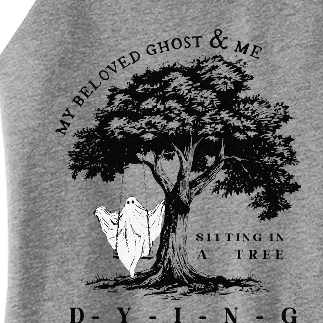 My Beloved Ghost & Me Sitting In A Tree Dying Women’s Perfect Tri Rocker Tank