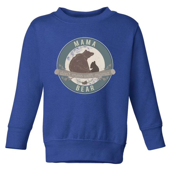 Mama Bear Great Gift Don't Mess With Mama Great Gift Camping Outdoorsy Mom Gift Toddler Sweatshirt