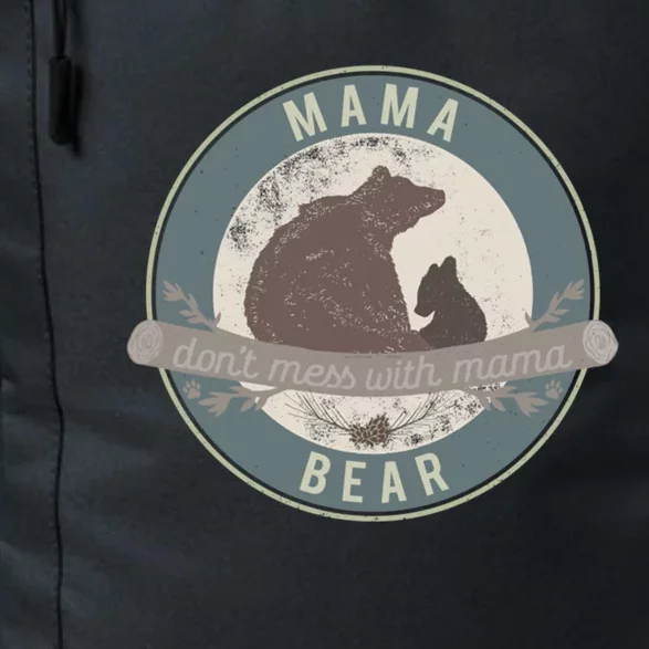 Mama Bear Great Gift Don't Mess With Mama Great Gift Camping Outdoorsy Mom Gift Daily Commute Backpack