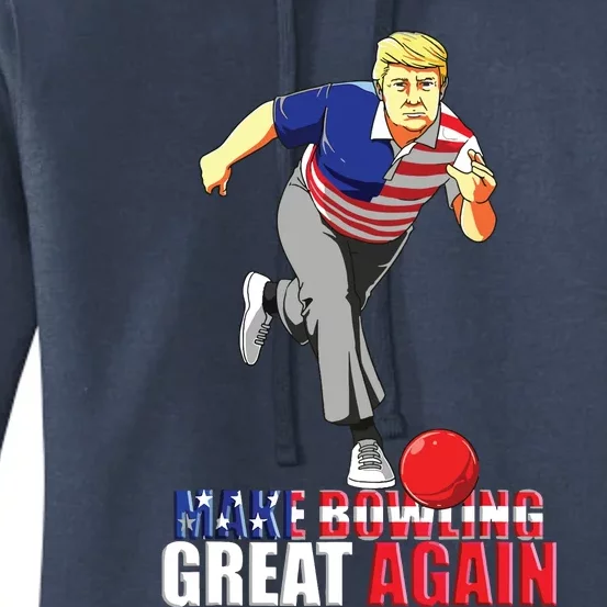 Make Bowling Great Again Funny Trump Bowling Gift Women's Pullover Hoodie