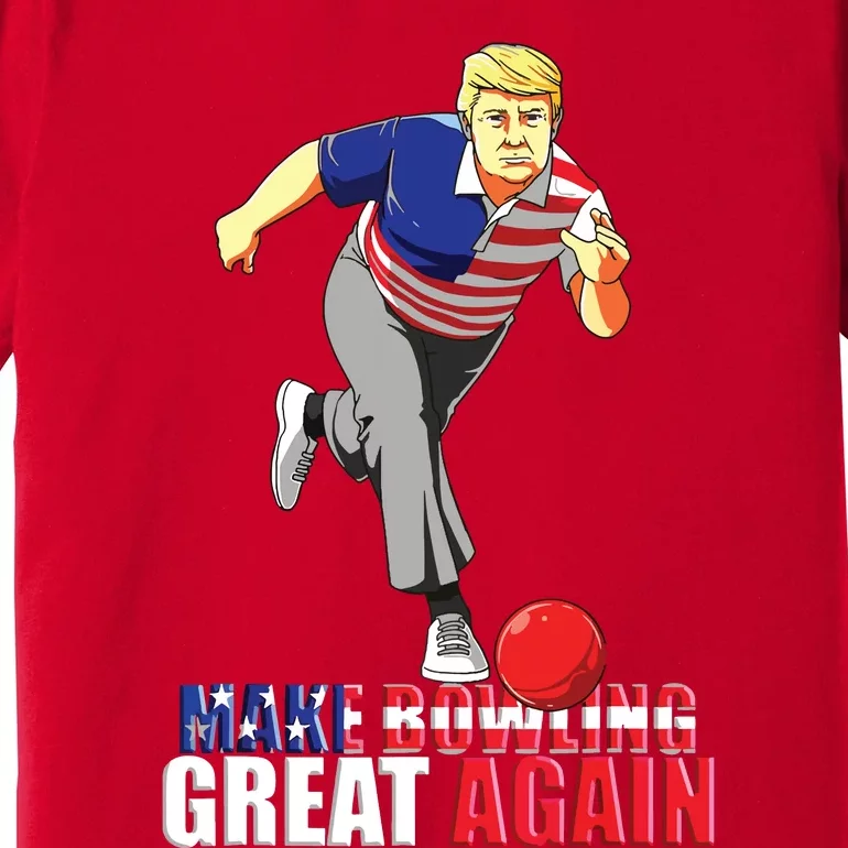 Make Bowling Great Again Funny Trump Bowling Gift Premium T-Shirt