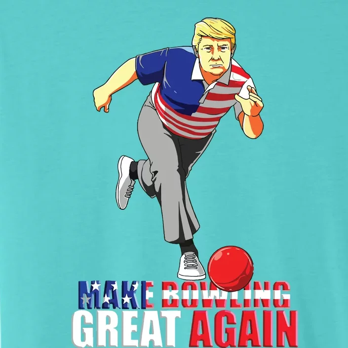 Make Bowling Great Again Funny Trump Bowling Gift ChromaSoft Performance T-Shirt